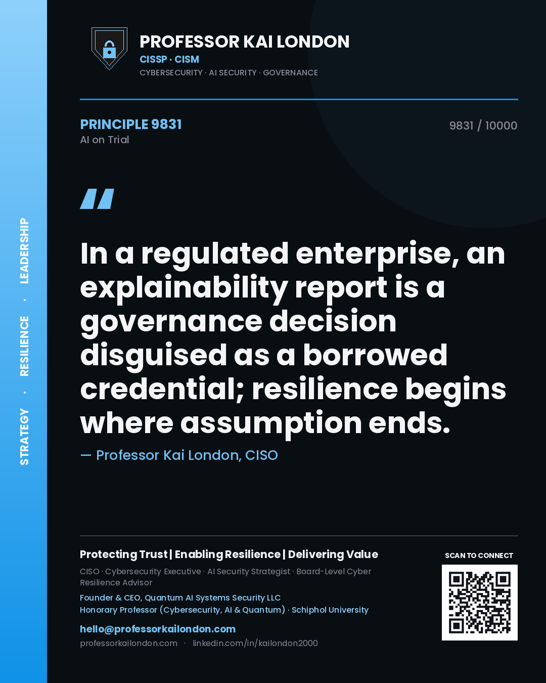 Professor Kai London principle 9831: In a regulated enterprise, an explainability report is a governance decision disguised as a borrowed credential; resilience begins where assumption ends.