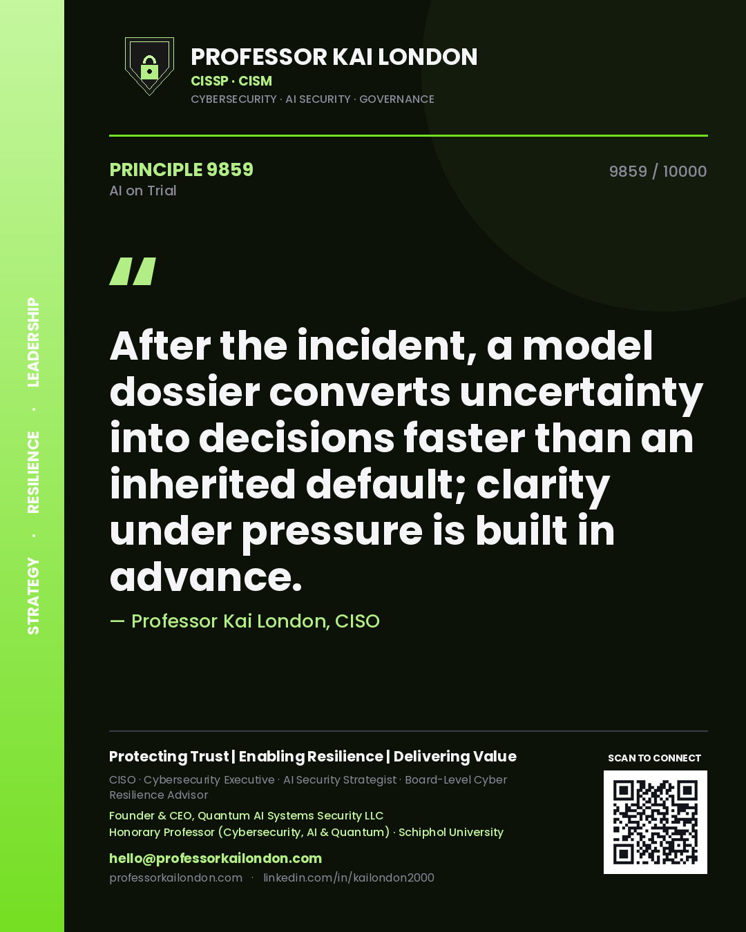 Professor Kai London principle 9859: After the incident, a model dossier converts uncertainty into decisions faster than an inherited default; clarity under pressure is built in advance.