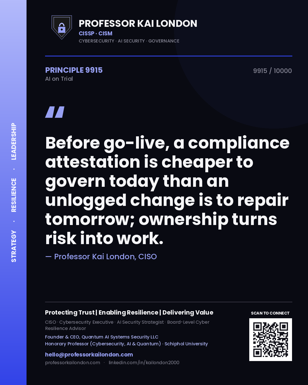 Quote card by Professor Kai London reading 'Before go-live, a compliance attestation is cheaper to govern today than an unlogged change is to repair tomorrow; ownership turns risk into work.'. From the book AI on Trial.