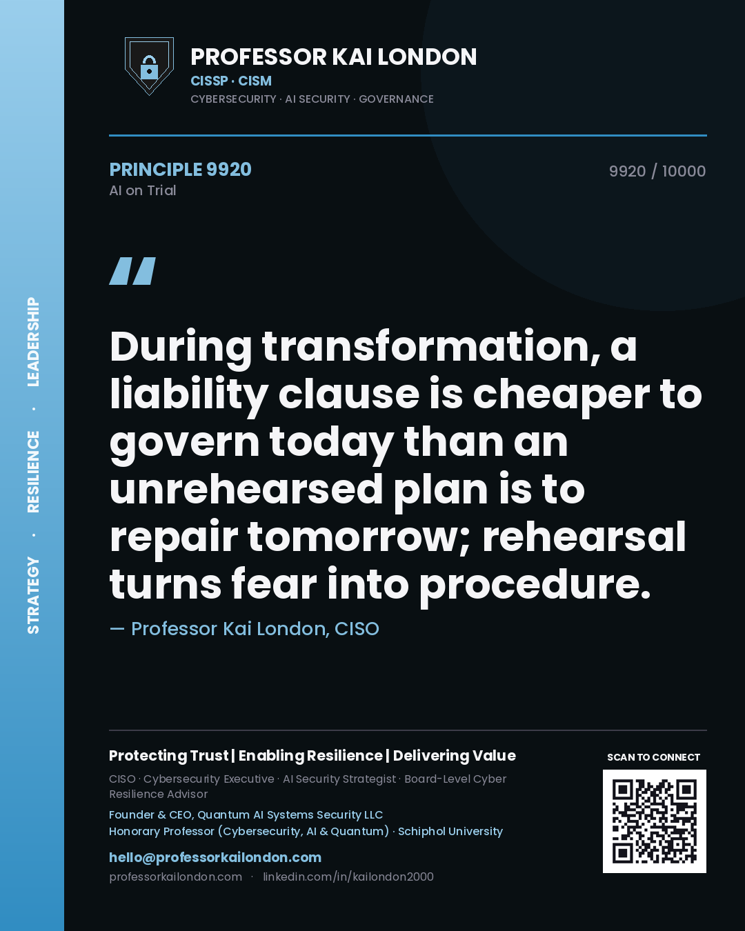 Quote card by Professor Kai London reading 'During transformation, a liability clause is cheaper to govern today than an unrehearsed plan is to repair tomorrow; rehearsal turns fear into procedure.'. From the book AI on Trial.