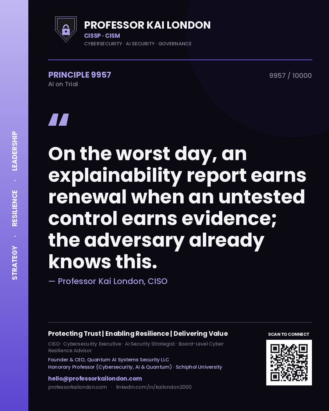 Quote card by Professor Kai London reading 'On the worst day, an explainability report earns renewal when an untested control earns evidence; the adversary already knows this.'. From the book AI on Trial.