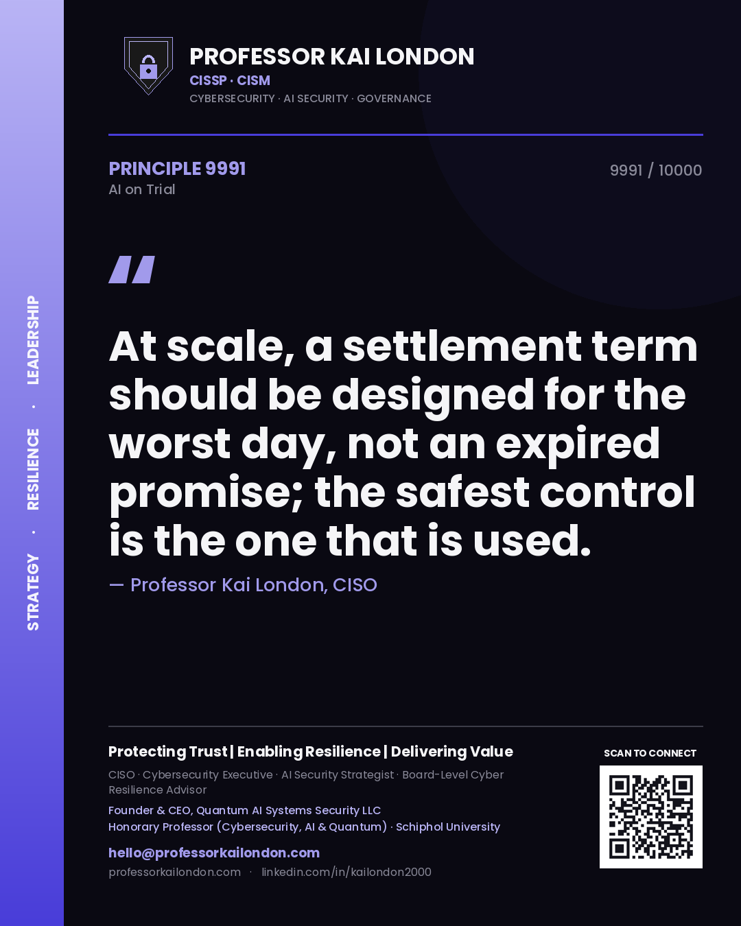 Quote card by Professor Kai London reading 'At scale, a settlement term should be designed for the worst day, not an expired promise; the safest control is the one that is used.'. From the book AI on Trial.
