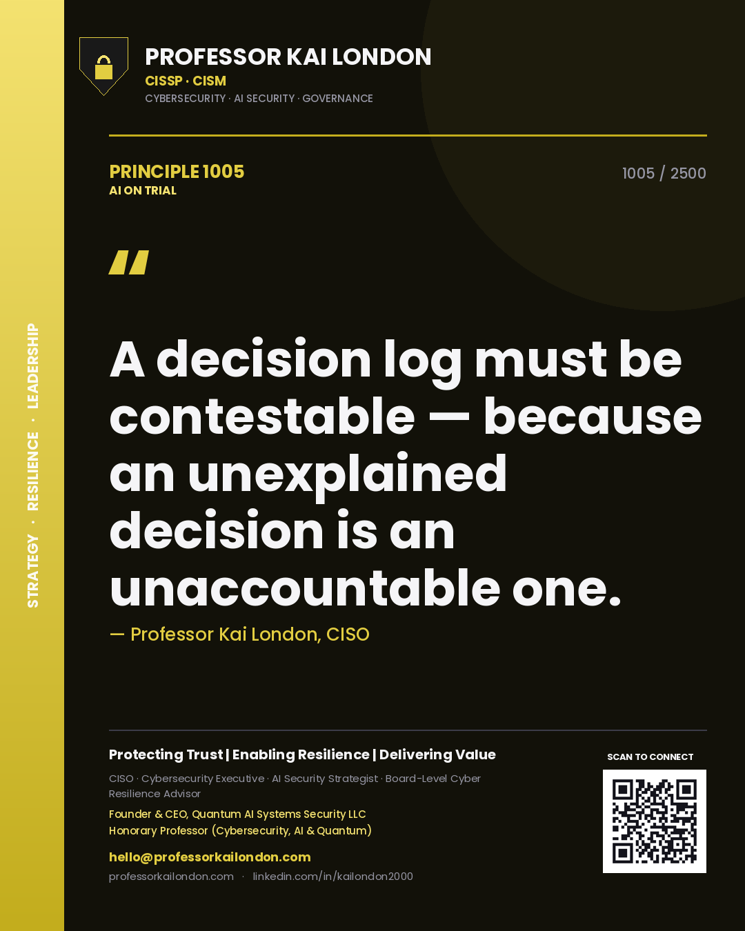 Professor Kai London principle 1005: A decision log must be contestable — because an unexplained decision is an unaccountable one.