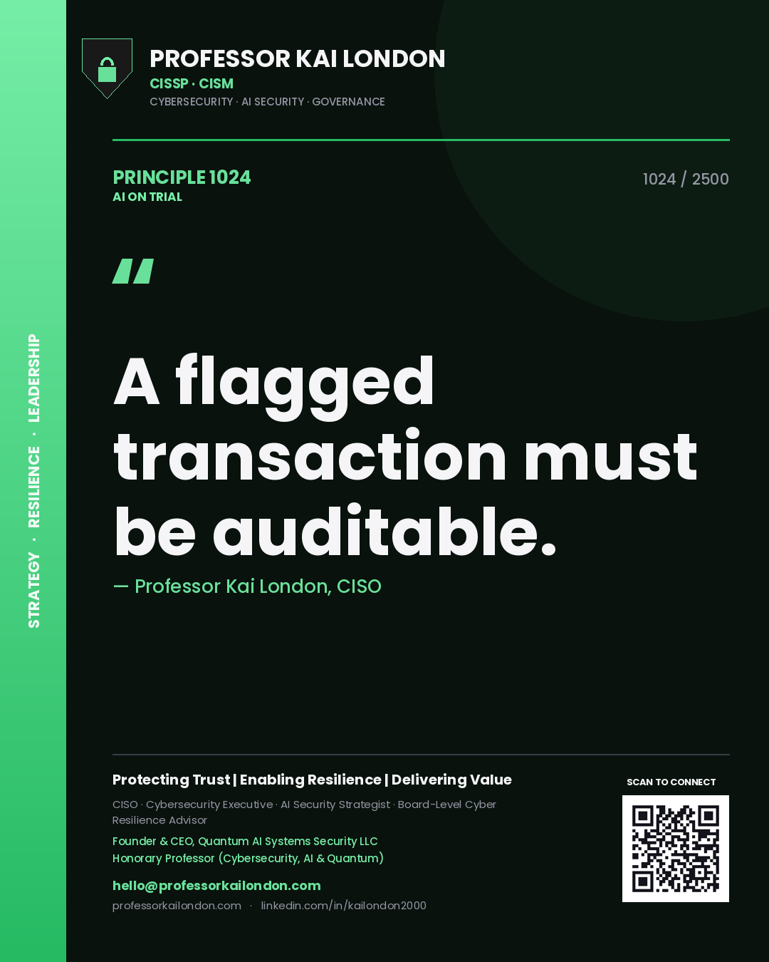 Professor Kai London principle 1024: A flagged transaction must be auditable.