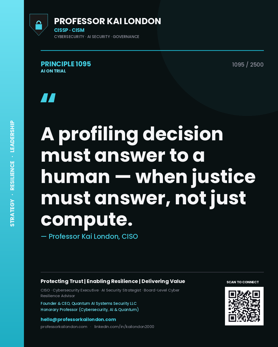 Professor Kai London principle 1095: A profiling decision must answer to a human — when justice must answer, not just compute.