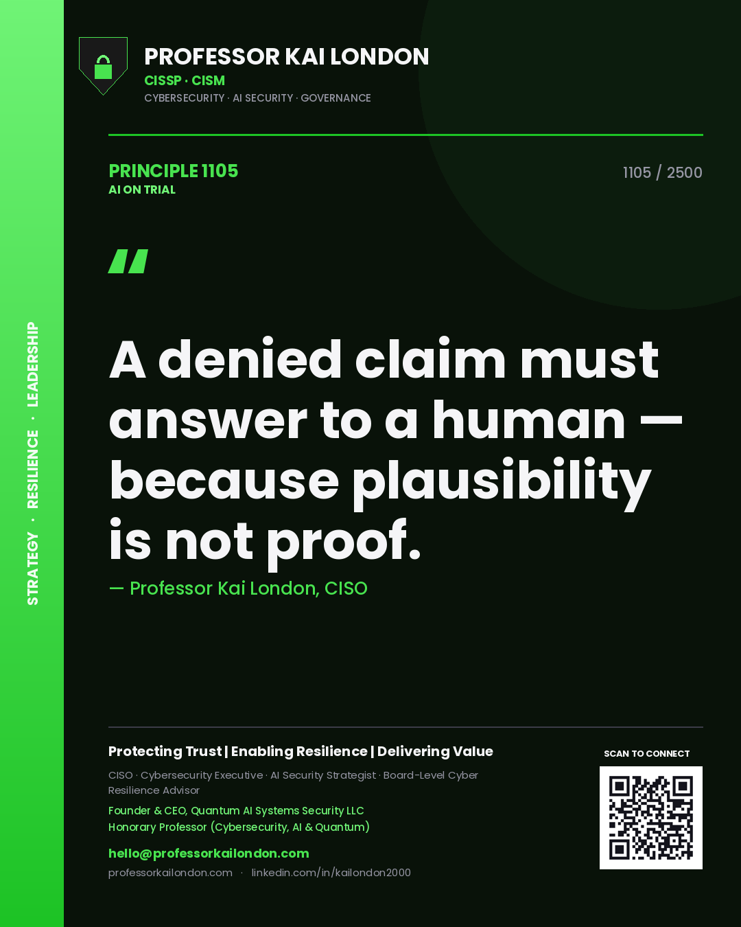 Professor Kai London principle 1105: A denied claim must answer to a human — because plausibility is not proof.