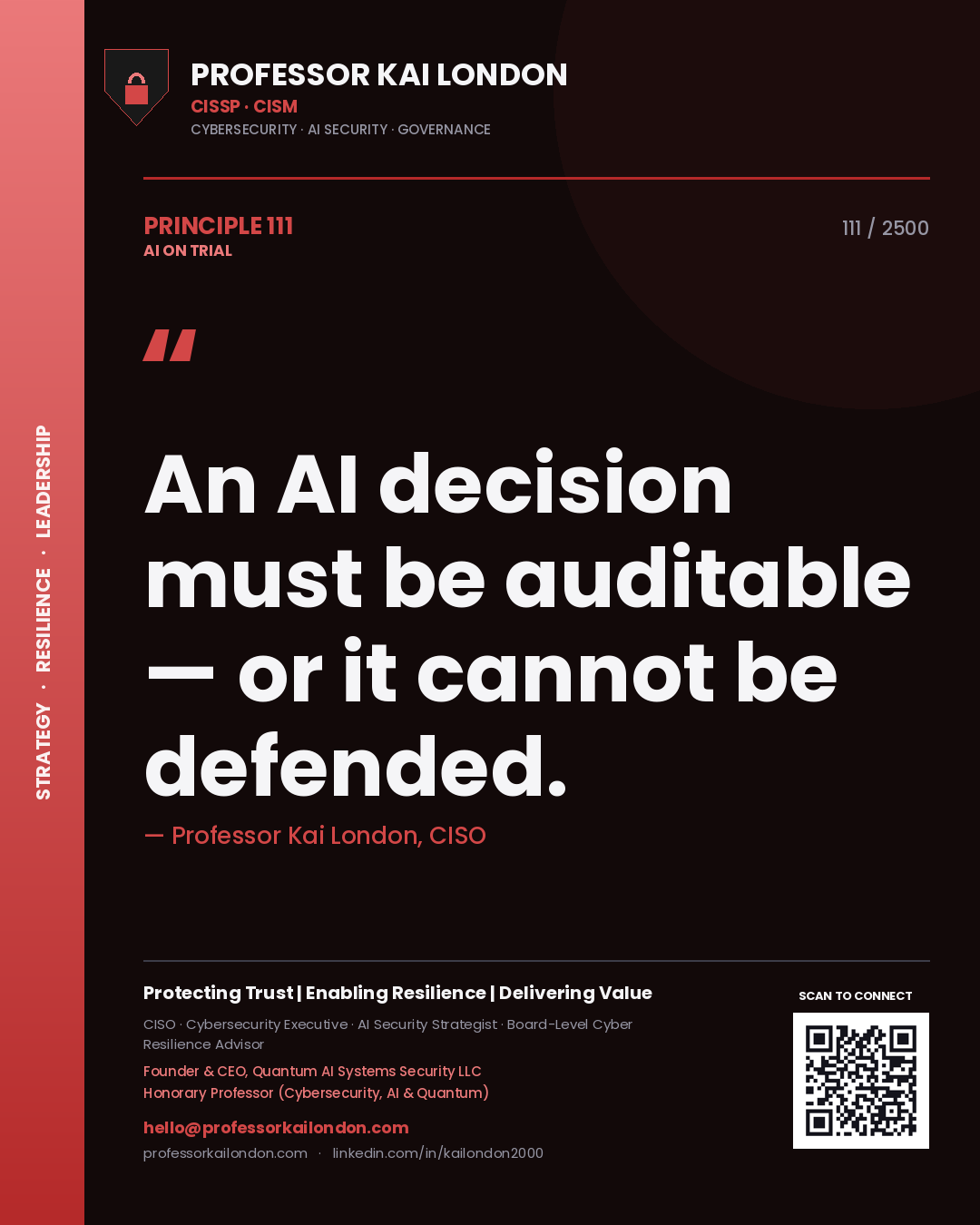 Professor Kai London principle 111: An AI decision must be auditable — or it cannot be defended.