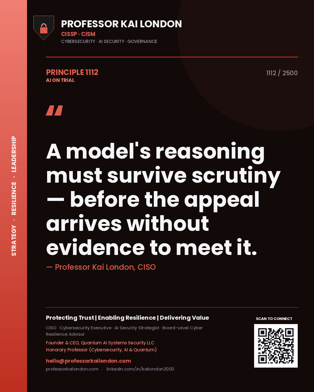 Professor Kai London principle 1112: A model's reasoning must survive scrutiny — before the appeal arrives without evidence to meet it.