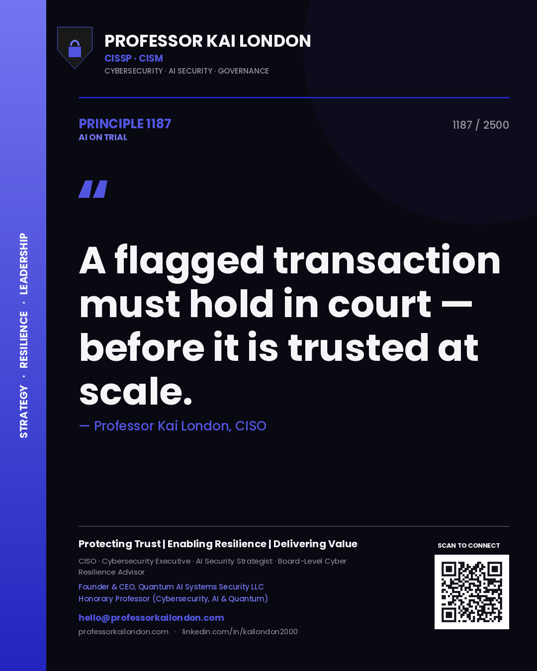 Professor Kai London principle 1187: A flagged transaction must hold in court — before it is trusted at scale.