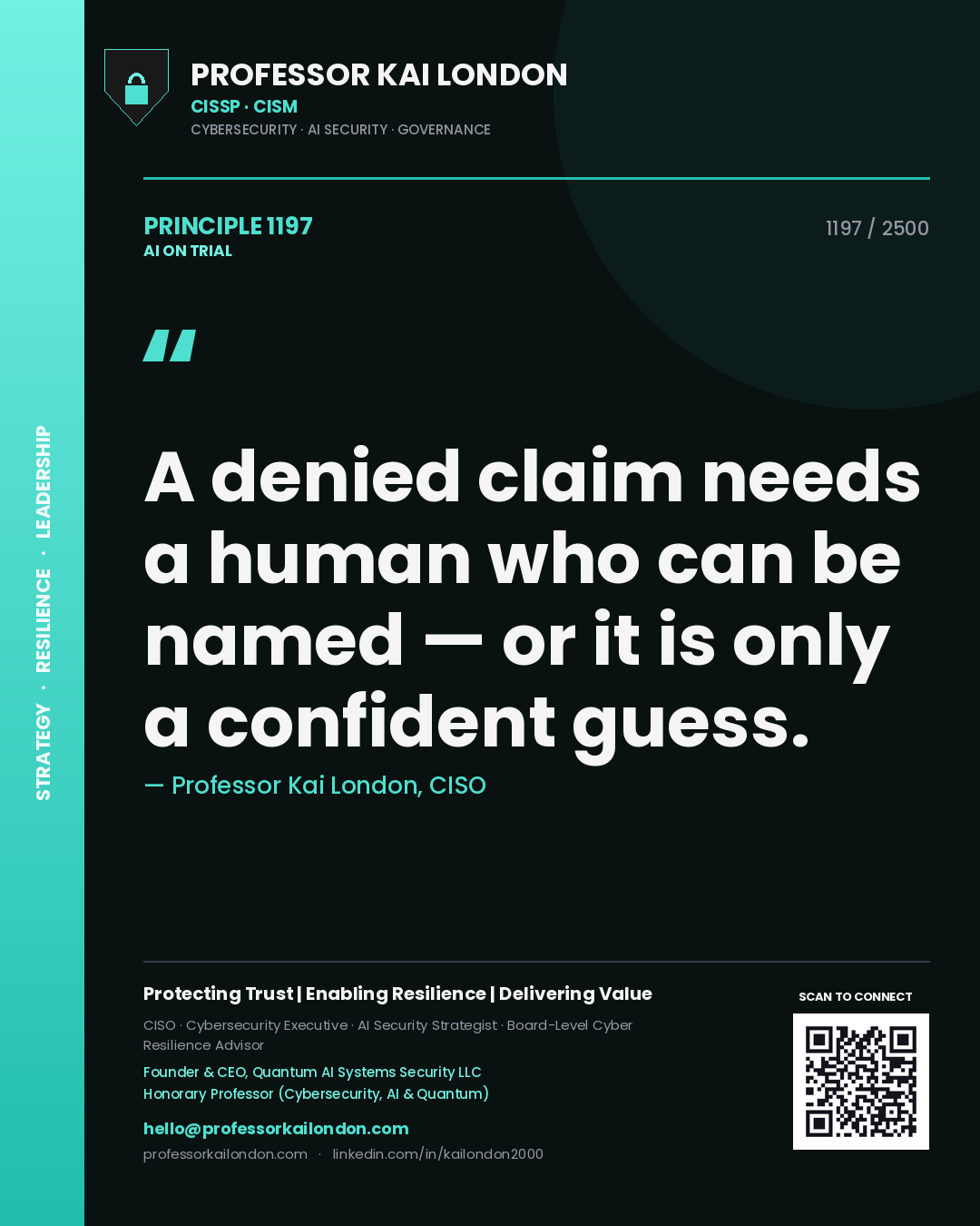 Professor Kai London principle 1197: A denied claim needs a human who can be named — or it is only a confident guess.