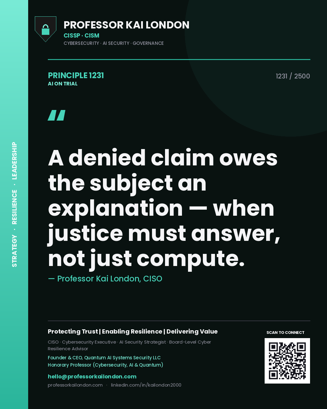 Professor Kai London principle 1231: A denied claim owes the subject an explanation — when justice must answer, not just compute.