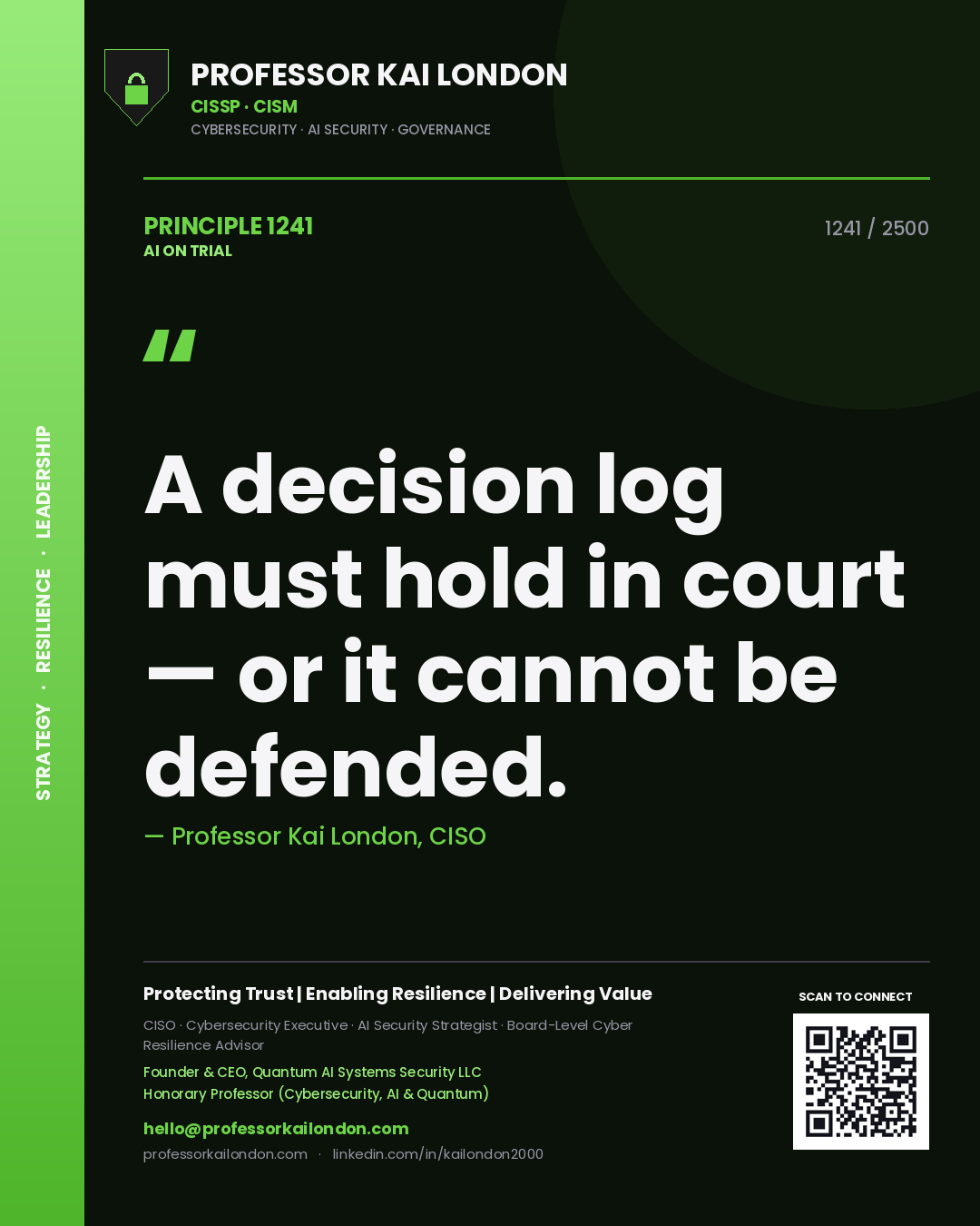 Professor Kai London principle 1241: A decision log must hold in court — or it cannot be defended.