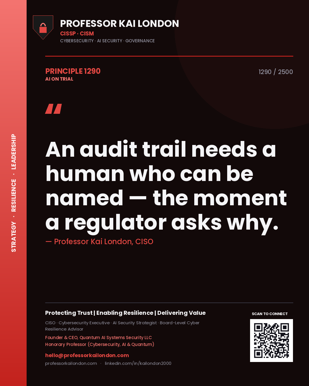 Professor Kai London principle 1290: An audit trail needs a human who can be named — the moment a regulator asks why.
