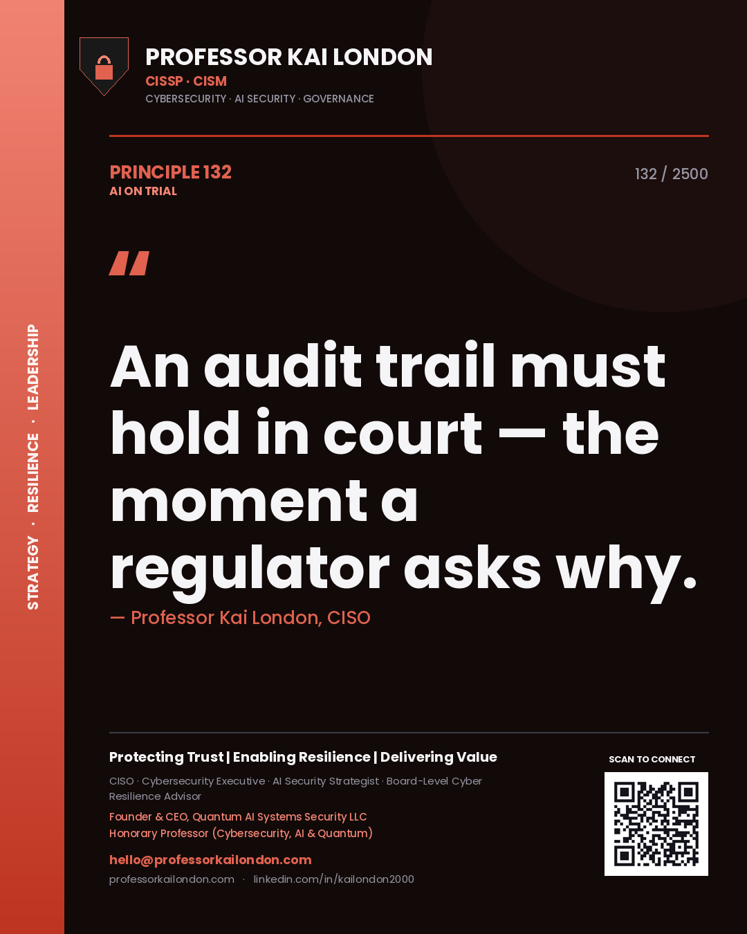 Professor Kai London principle 132: An audit trail must hold in court — the moment a regulator asks why.