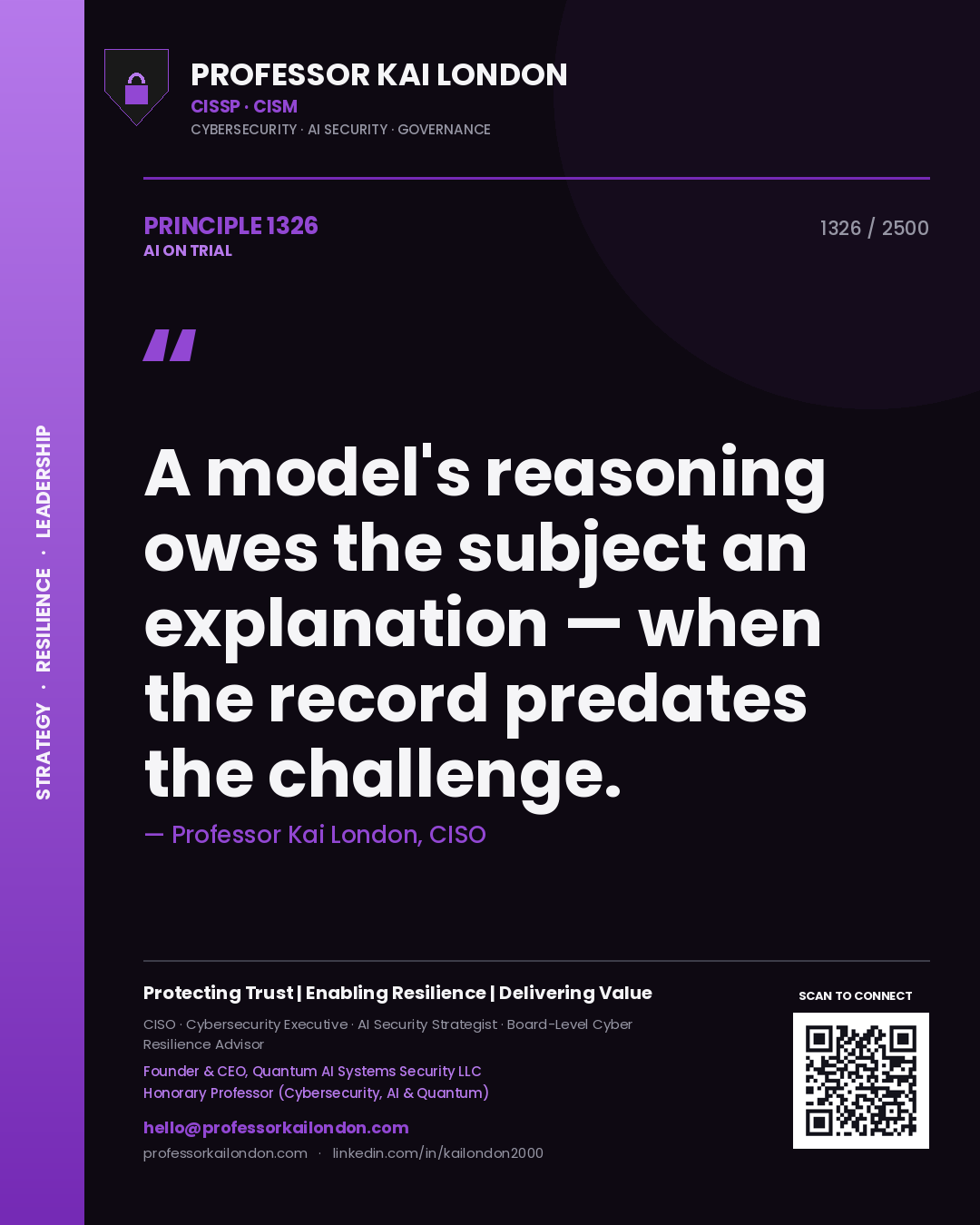 Professor Kai London principle 1326: A model's reasoning owes the subject an explanation — when the record predates the challenge.