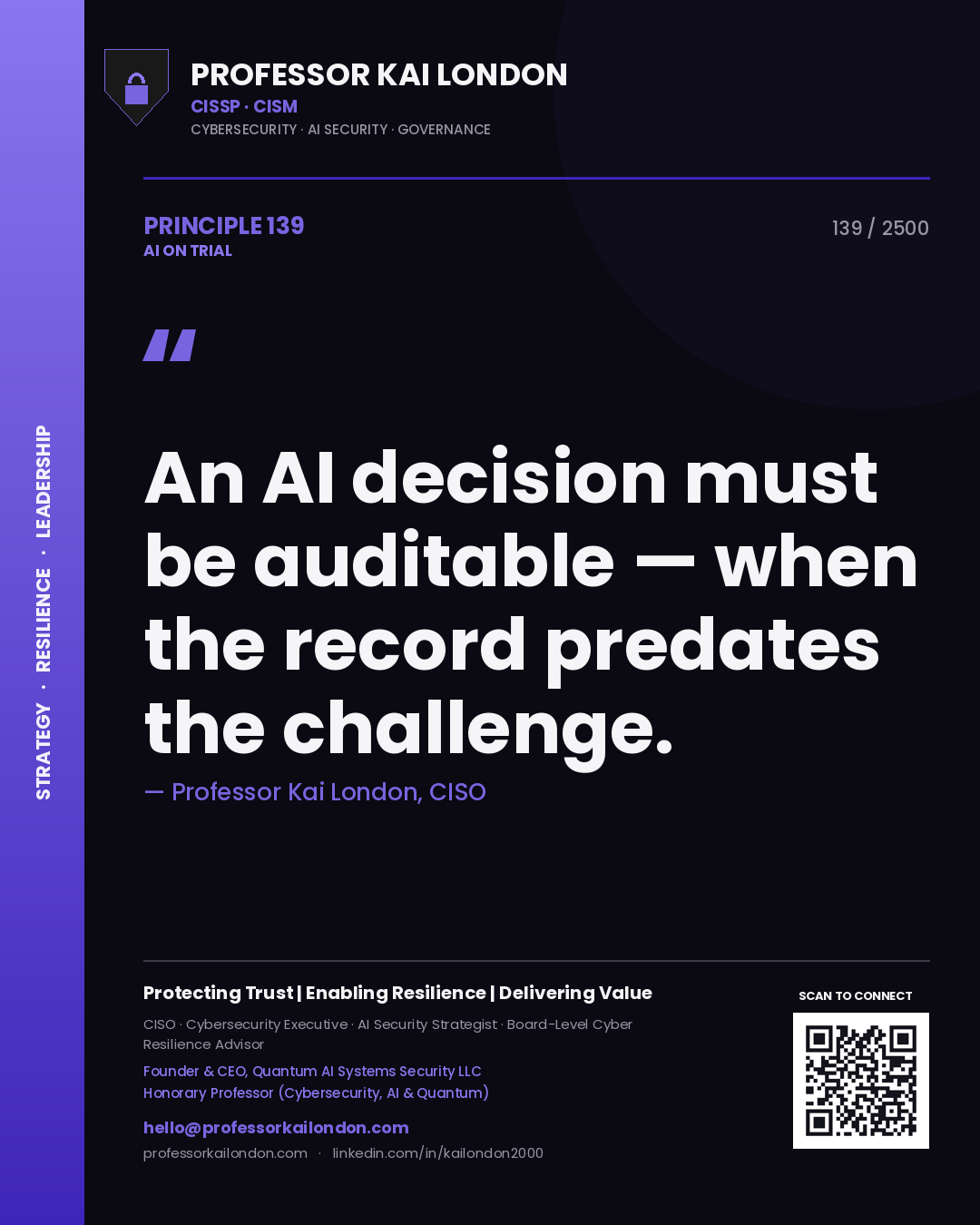 Professor Kai London principle 139: An AI decision must be auditable — when the record predates the challenge.