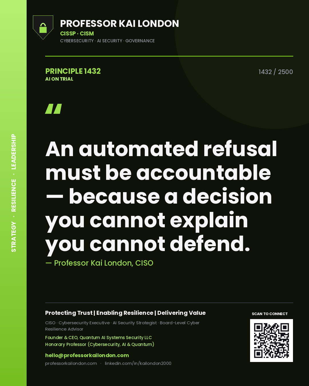 Professor Kai London principle 1432: An automated refusal must be accountable — because a decision you cannot explain you cannot defend.