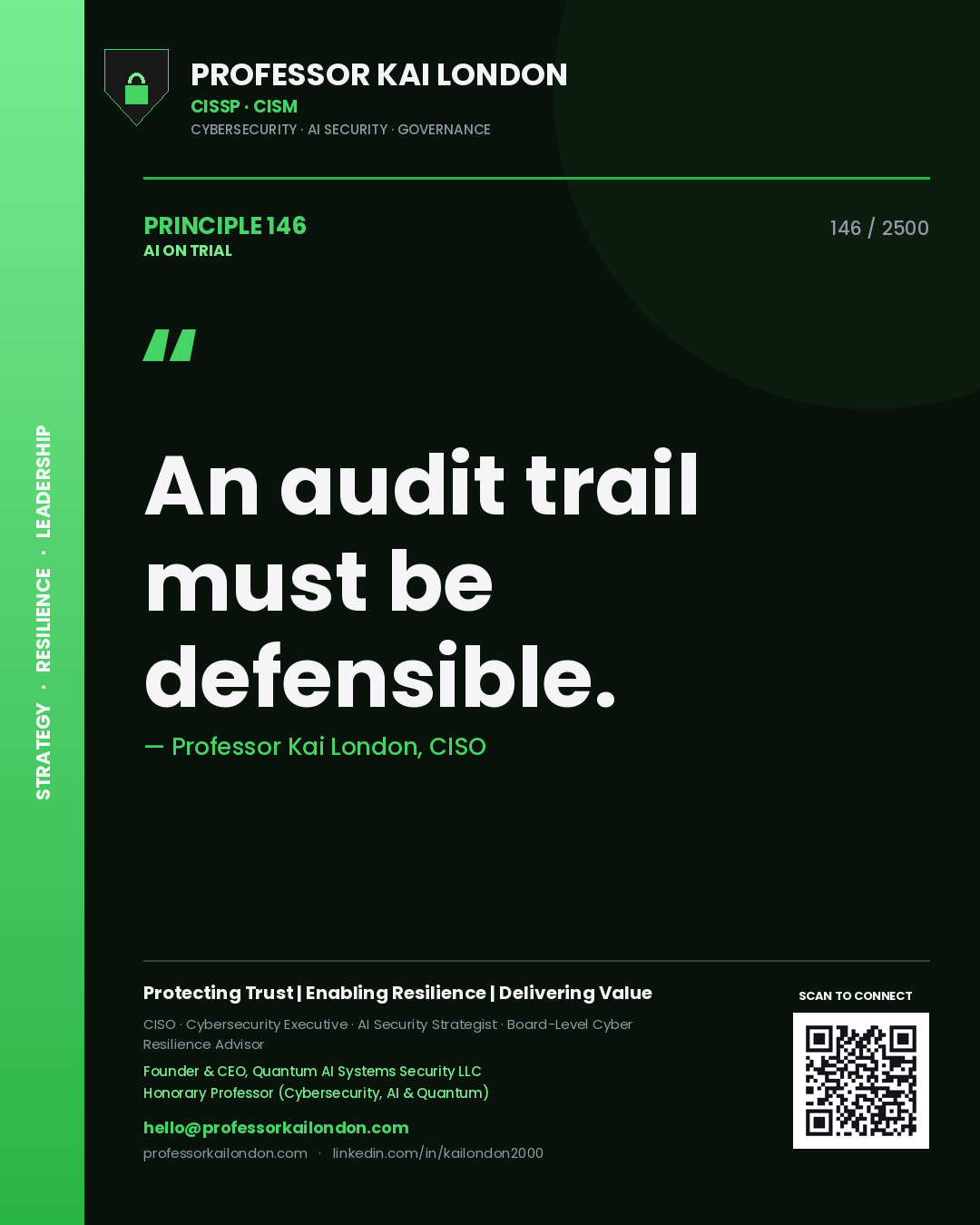 Professor Kai London principle 146: An audit trail must be defensible.