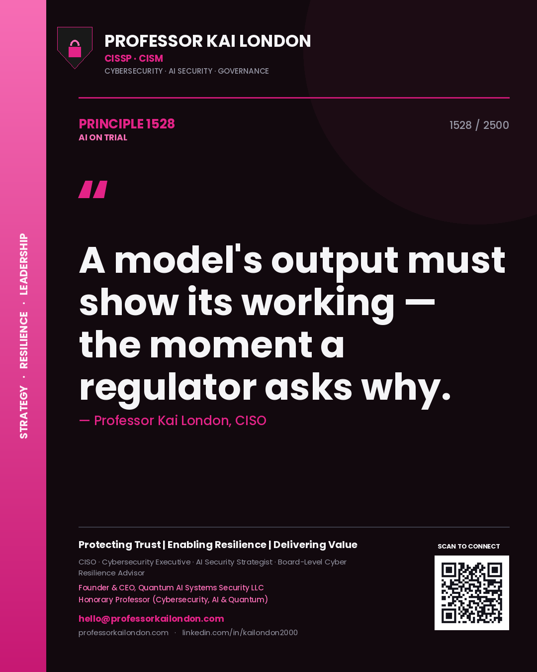 Professor Kai London principle 1528: A model's output must show its working — the moment a regulator asks why.
