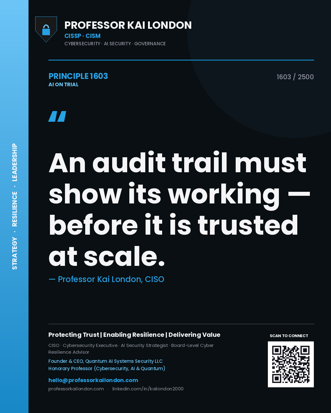 Professor Kai London principle 1603: An audit trail must show its working — before it is trusted at scale.