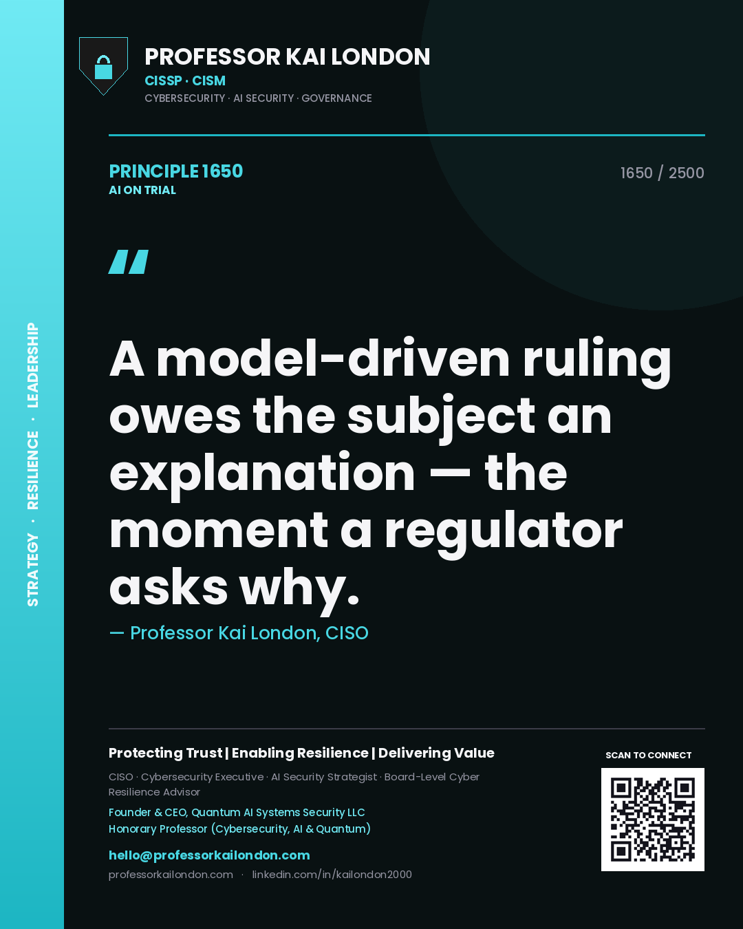 Professor Kai London principle 1650: A model-driven ruling owes the subject an explanation — the moment a regulator asks why.