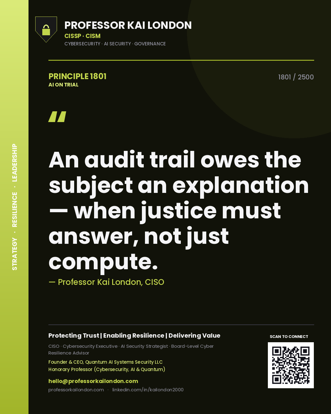 Professor Kai London principle 1801: An audit trail owes the subject an explanation — when justice must answer, not just compute.