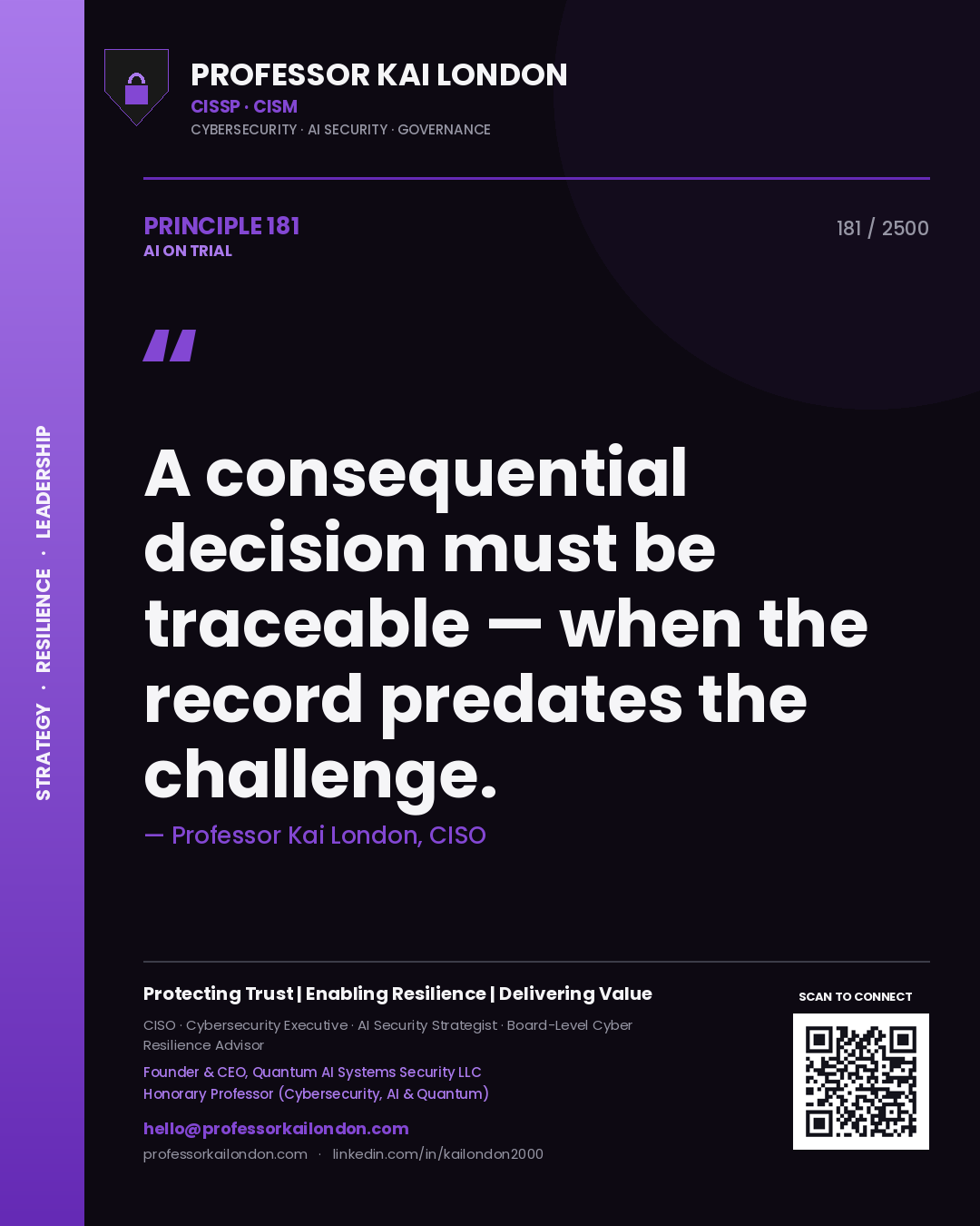 Professor Kai London principle 181: A consequential decision must be traceable — when the record predates the challenge.