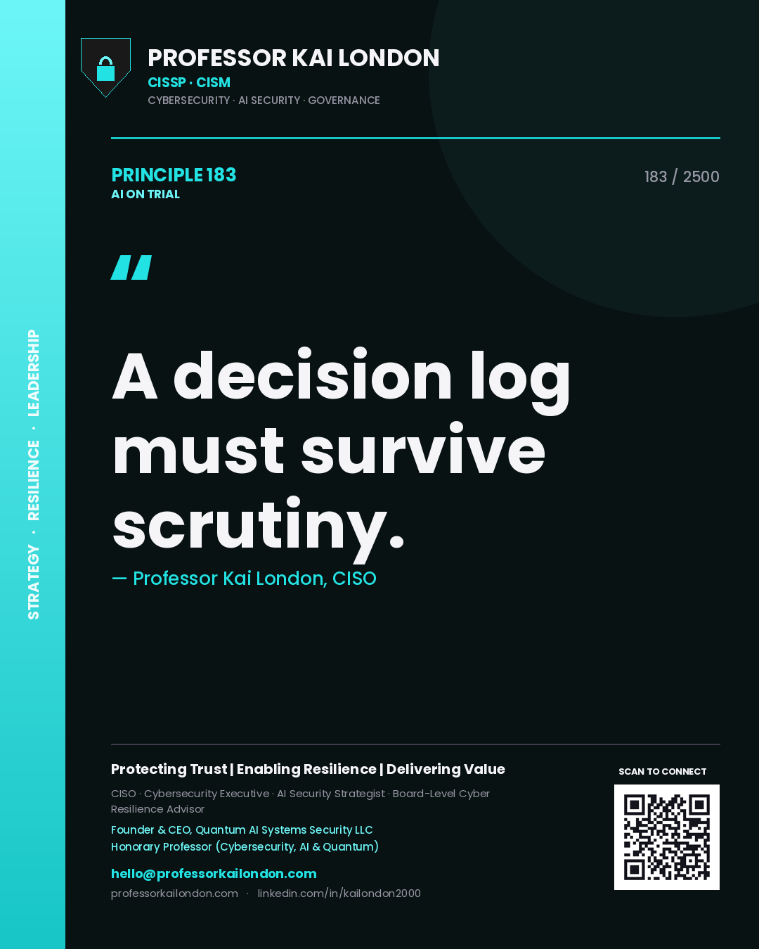 Professor Kai London principle 183: A decision log must survive scrutiny.