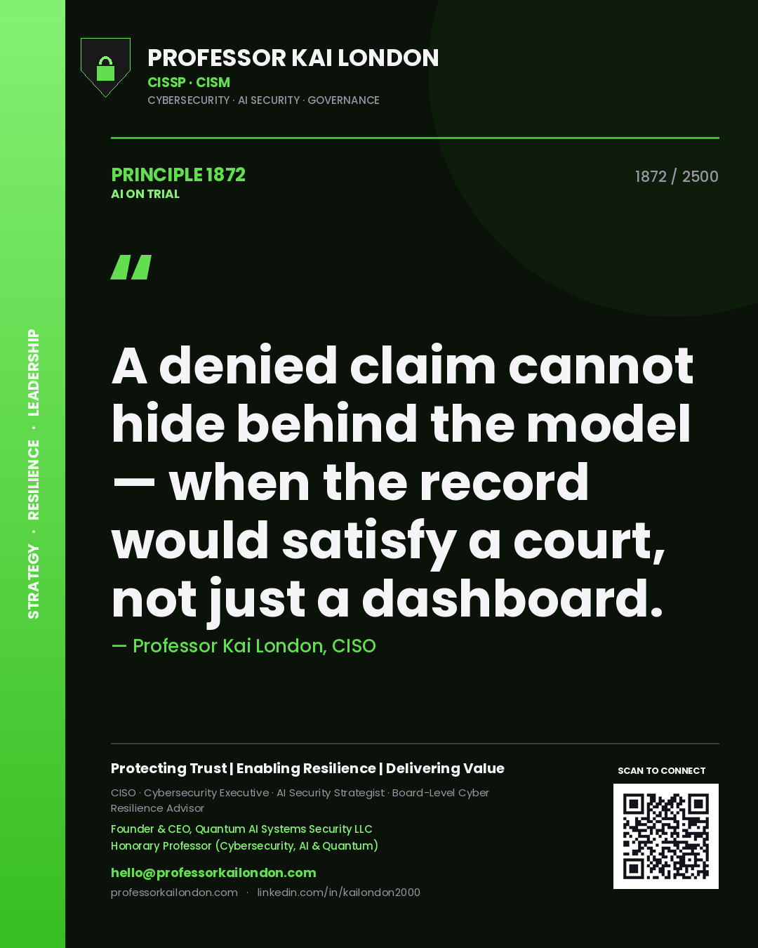Professor Kai London principle 1872: A denied claim cannot hide behind the model — when the record would satisfy a court, not just a dashboard.