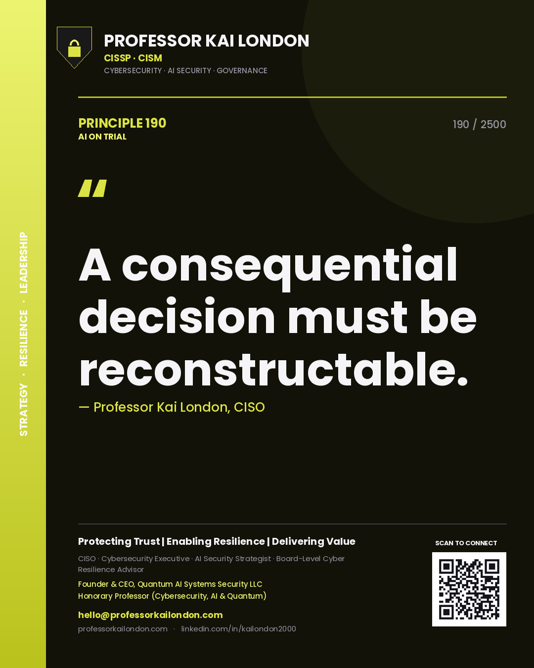 Professor Kai London principle 190: A consequential decision must be reconstructable.
