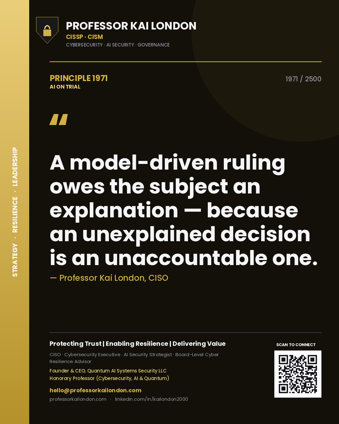 Professor Kai London principle 1971: A model-driven ruling owes the subject an explanation — because an unexplained decision is an unaccountable one.