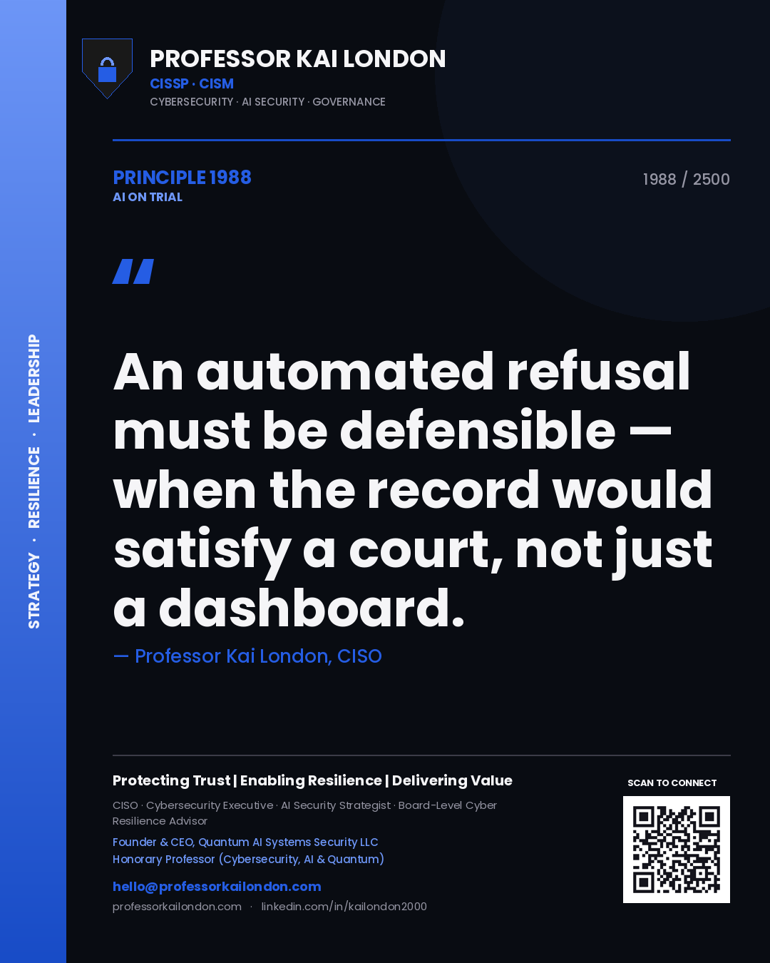 Professor Kai London principle 1988: An automated refusal must be defensible — when the record would satisfy a court, not just a dashboard.