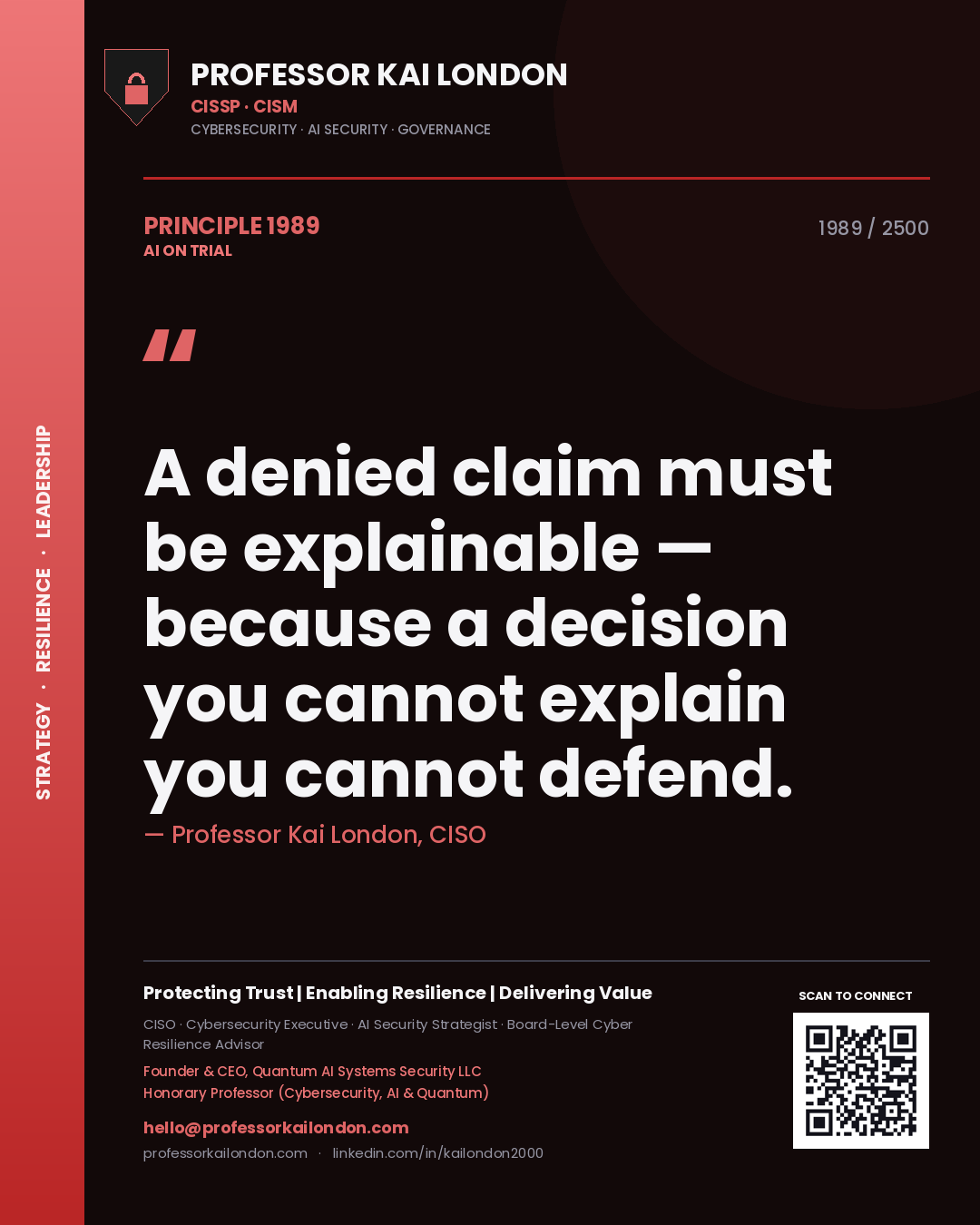 Professor Kai London principle 1989: A denied claim must be explainable — because a decision you cannot explain you cannot defend.