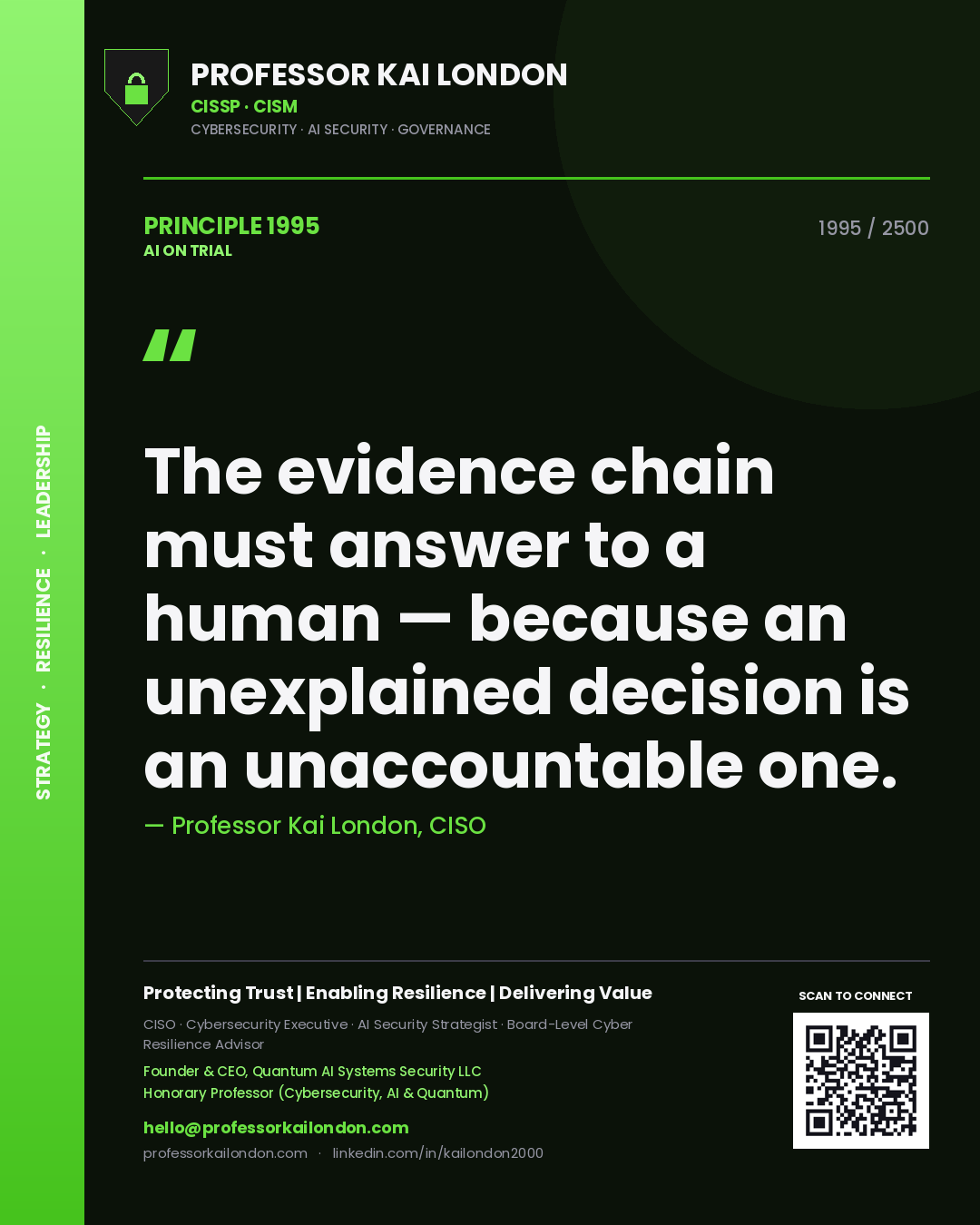 Professor Kai London principle 1995: The evidence chain must answer to a human — because an unexplained decision is an unaccountable one.