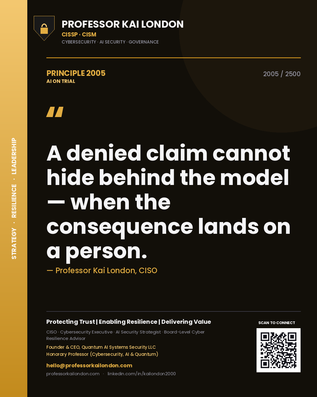 Professor Kai London principle 2005: A denied claim cannot hide behind the model — when the consequence lands on a person.