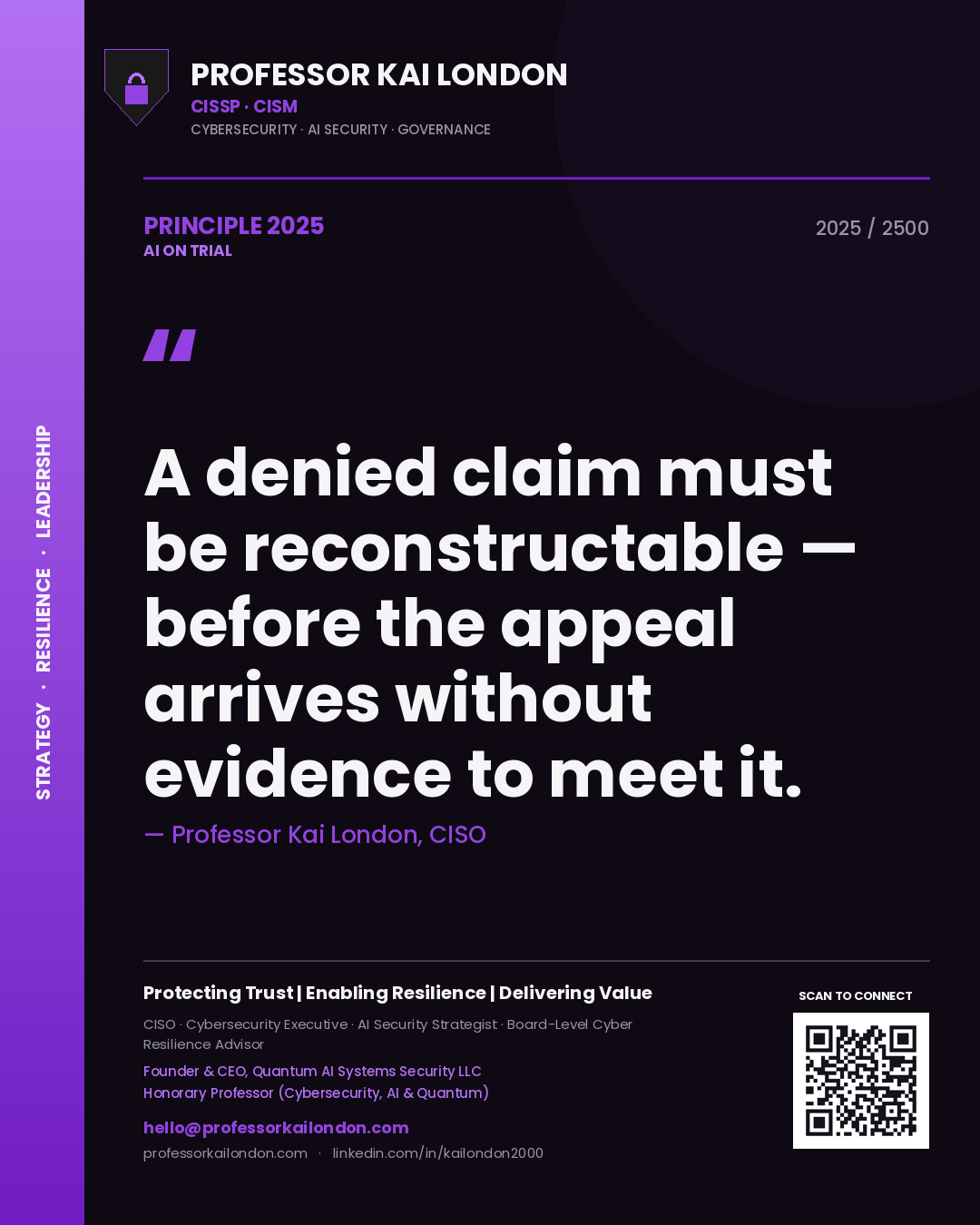 Professor Kai London principle 2025: A denied claim must be reconstructable — before the appeal arrives without evidence to meet it.