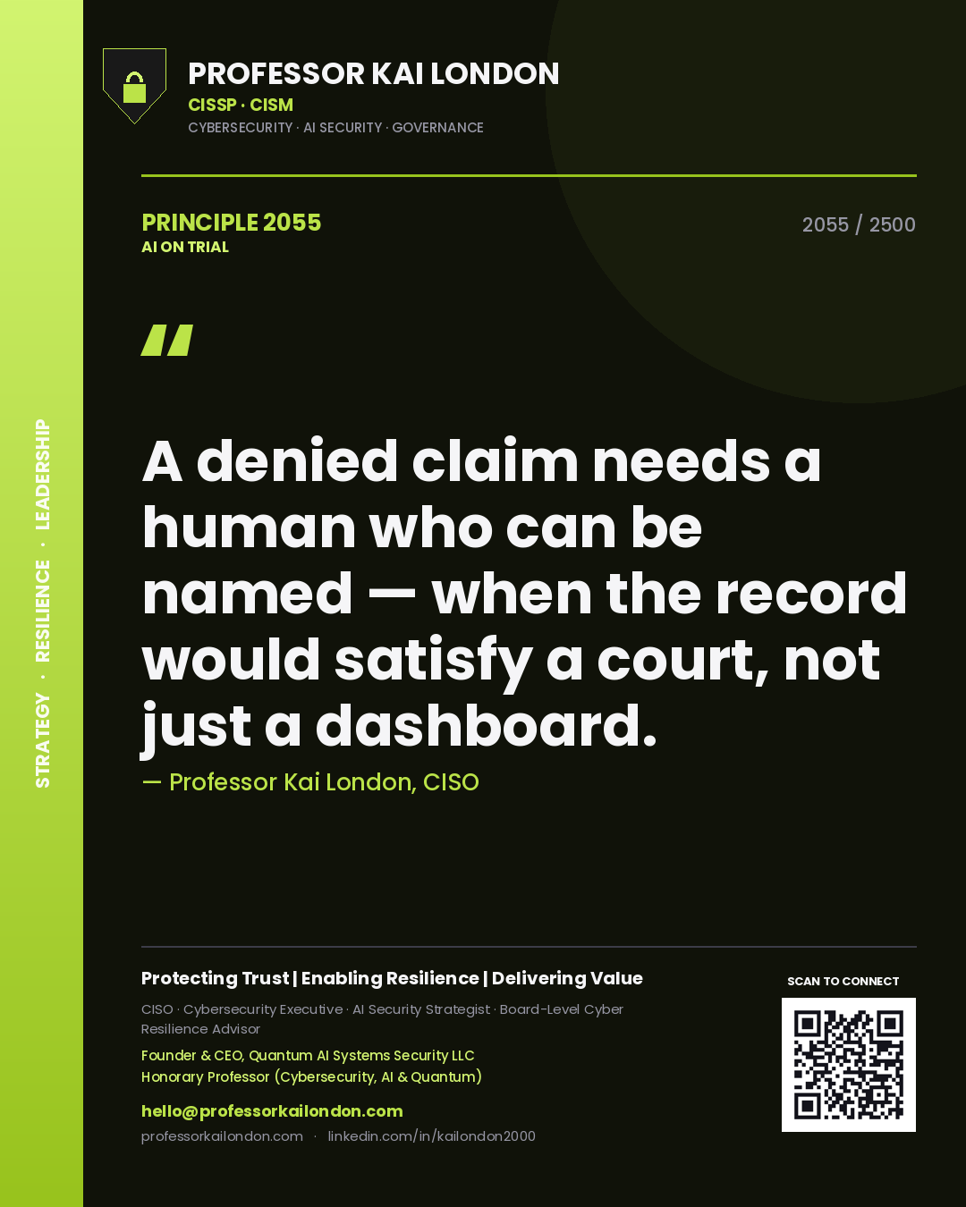 Professor Kai London principle 2055: A denied claim needs a human who can be named — when the record would satisfy a court, not just a dashboard.