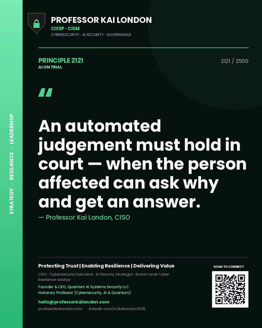 Professor Kai London principle 2121: An automated judgement must hold in court — when the person affected can ask why and get an answer.
