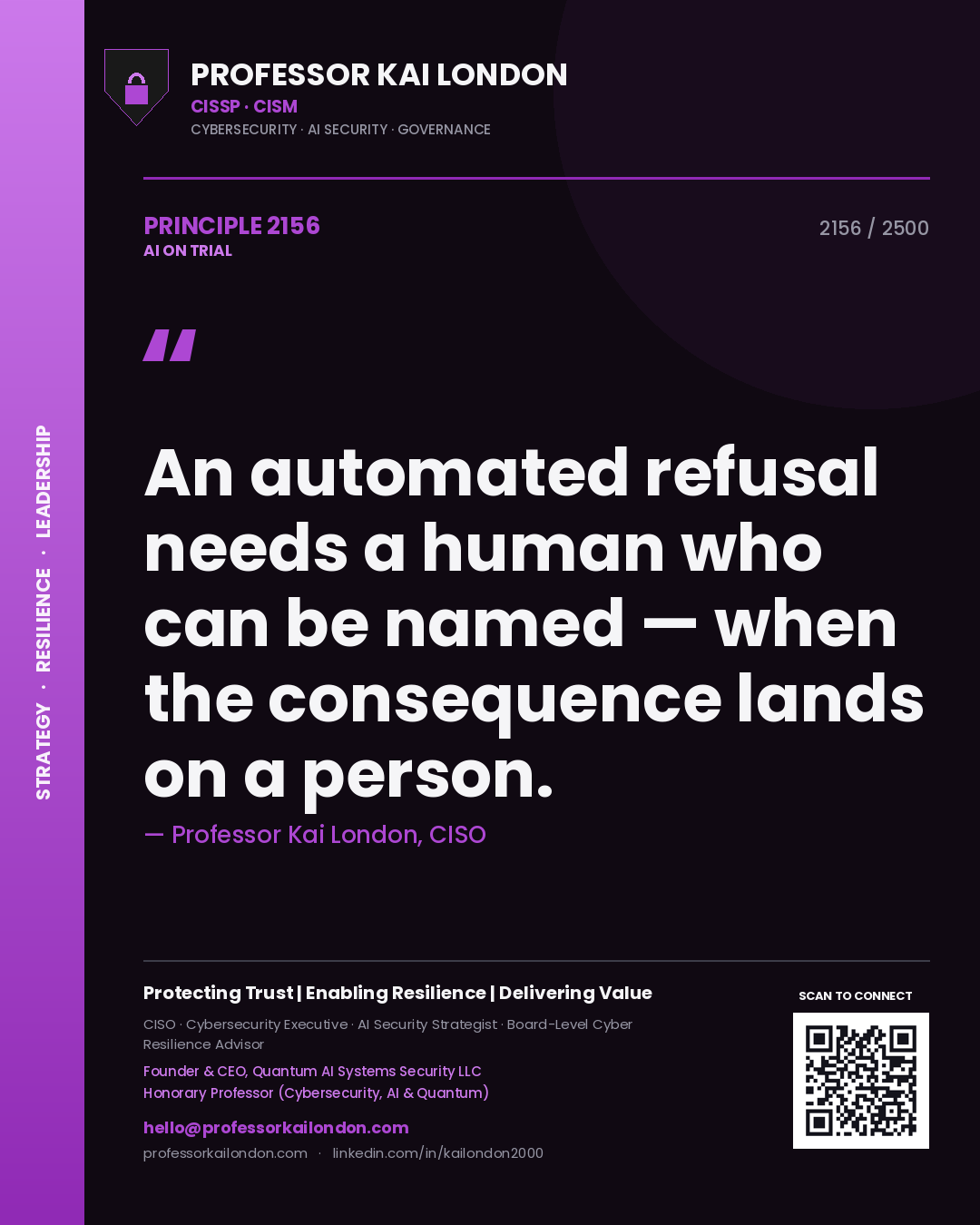 Professor Kai London principle 2156: An automated refusal needs a human who can be named — when the consequence lands on a person.