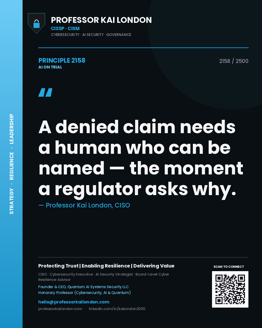 Professor Kai London principle 2158: A denied claim needs a human who can be named — the moment a regulator asks why.