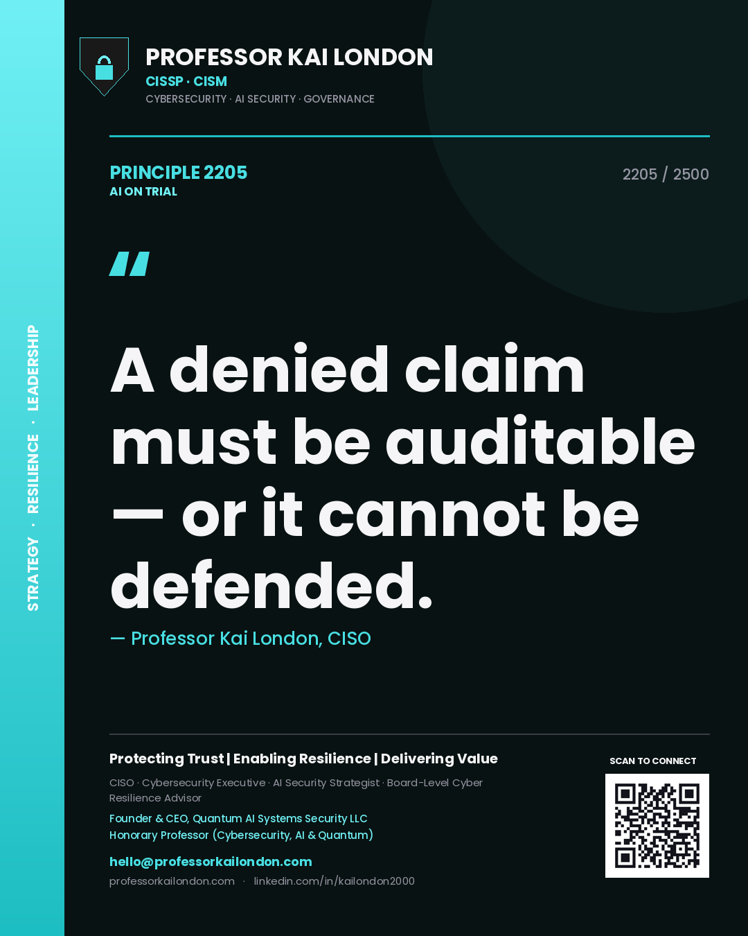 Professor Kai London principle 2205: A denied claim must be auditable — or it cannot be defended.