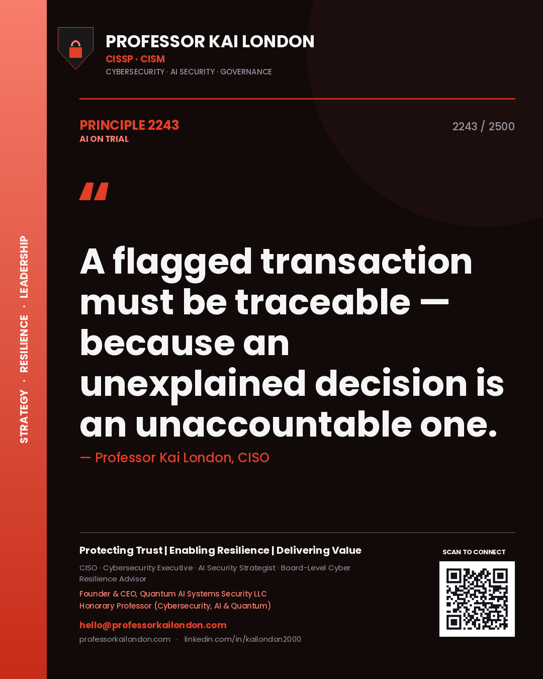 Professor Kai London principle 2243: A flagged transaction must be traceable — because an unexplained decision is an unaccountable one.