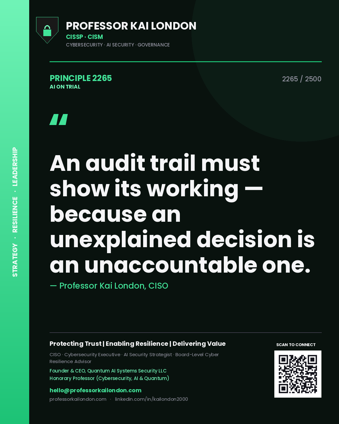 Professor Kai London principle 2265: An audit trail must show its working — because an unexplained decision is an unaccountable one.