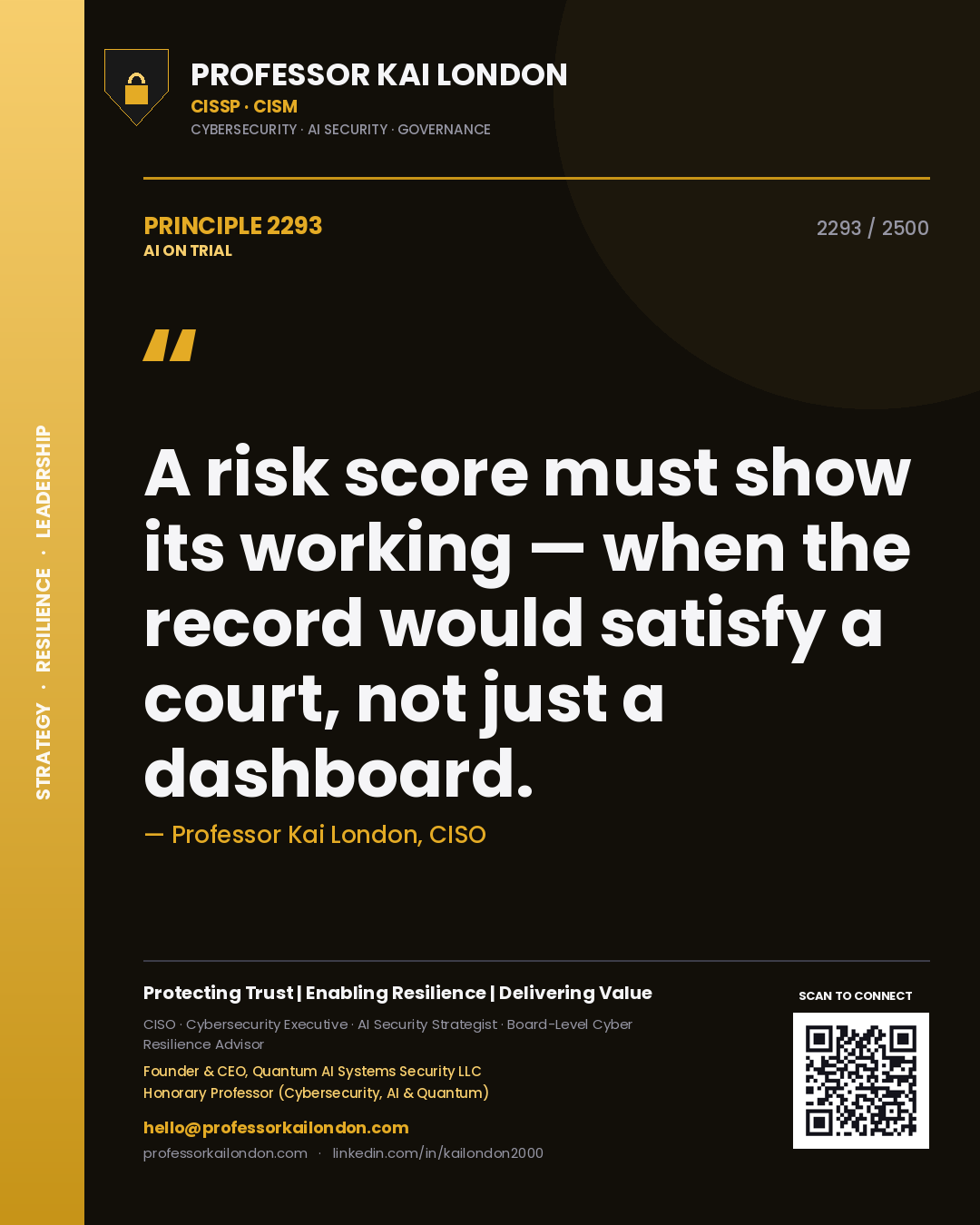 Professor Kai London principle 2293: A risk score must show its working — when the record would satisfy a court, not just a dashboard.