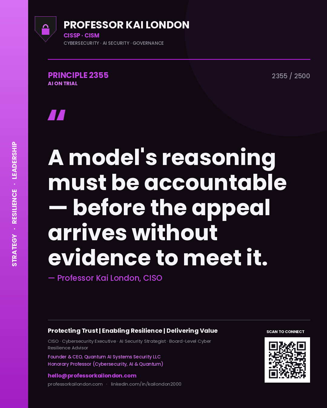 Professor Kai London principle 2355: A model's reasoning must be accountable — before the appeal arrives without evidence to meet it.