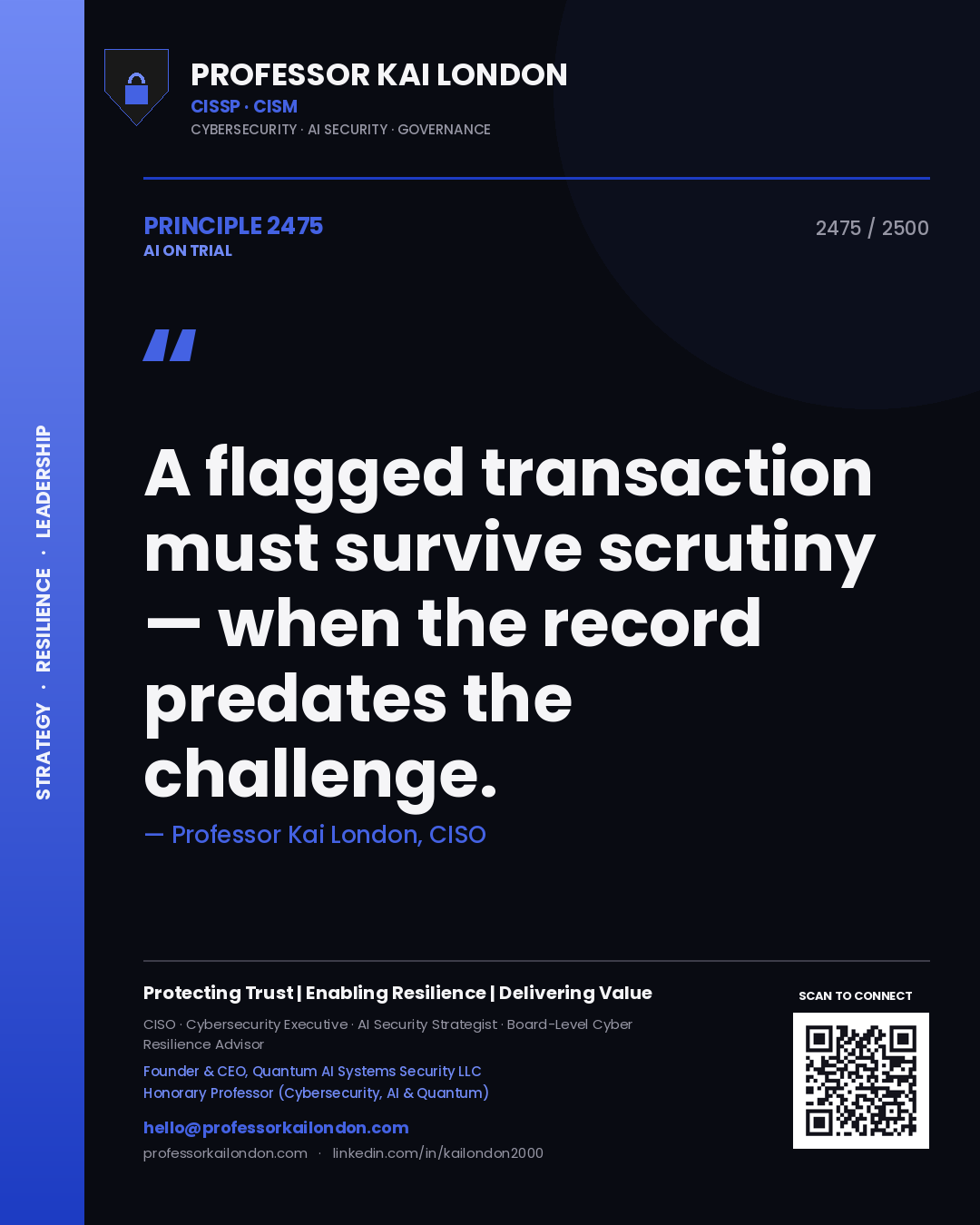 Professor Kai London principle 2475: A flagged transaction must survive scrutiny — when the record predates the challenge.