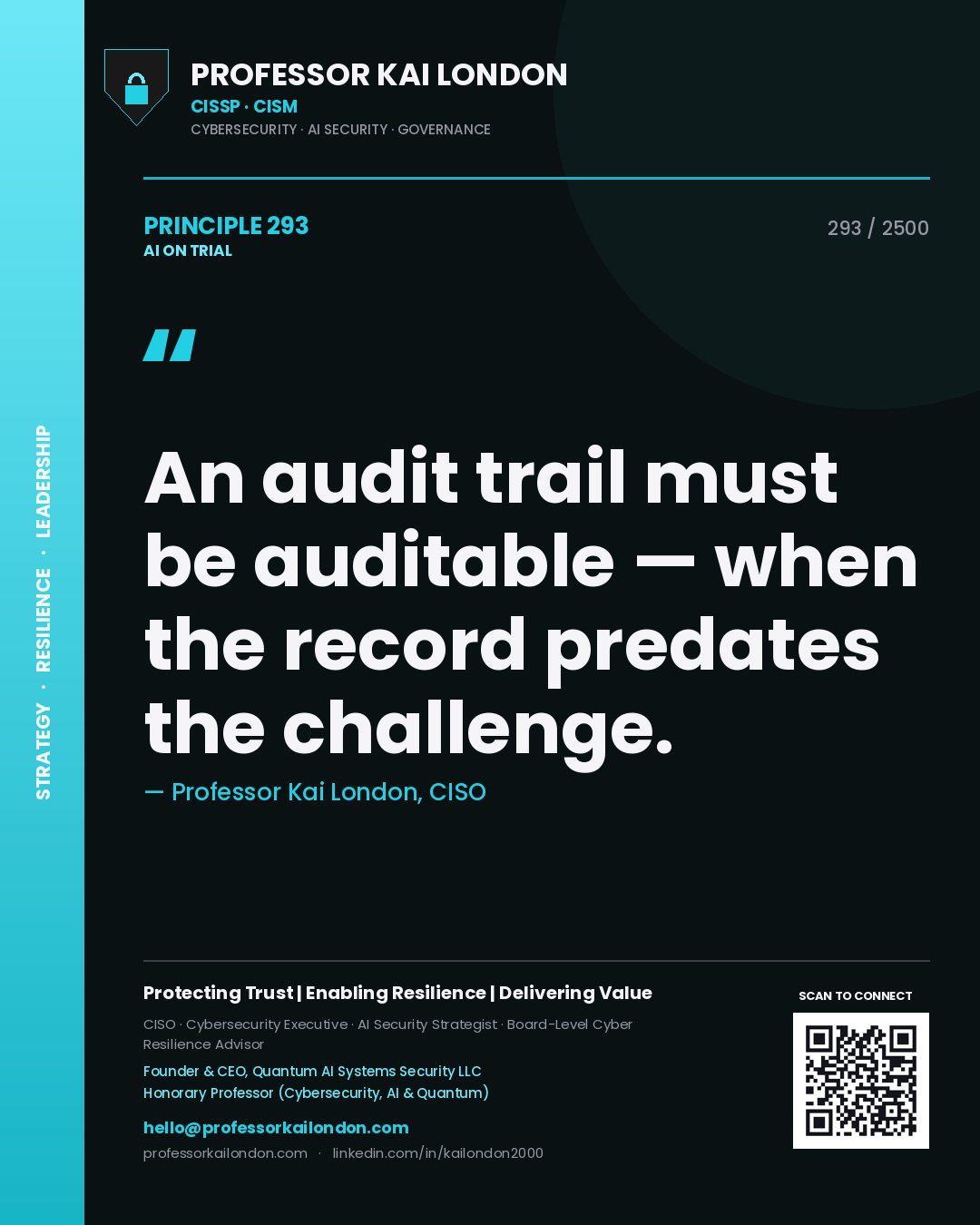 Professor Kai London principle 293: An audit trail must be auditable — when the record predates the challenge.
