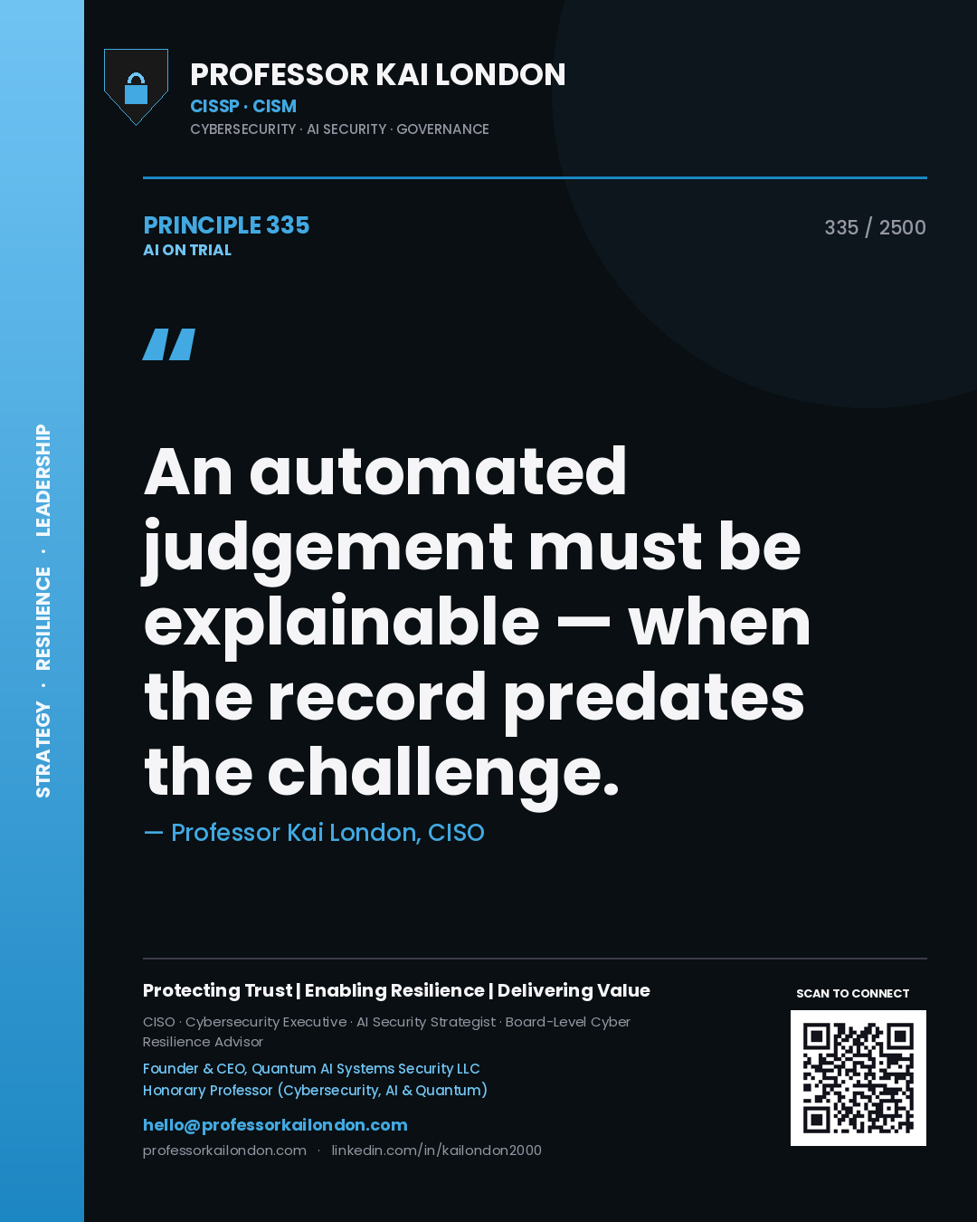 Professor Kai London principle 335: An automated judgement must be explainable — when the record predates the challenge.