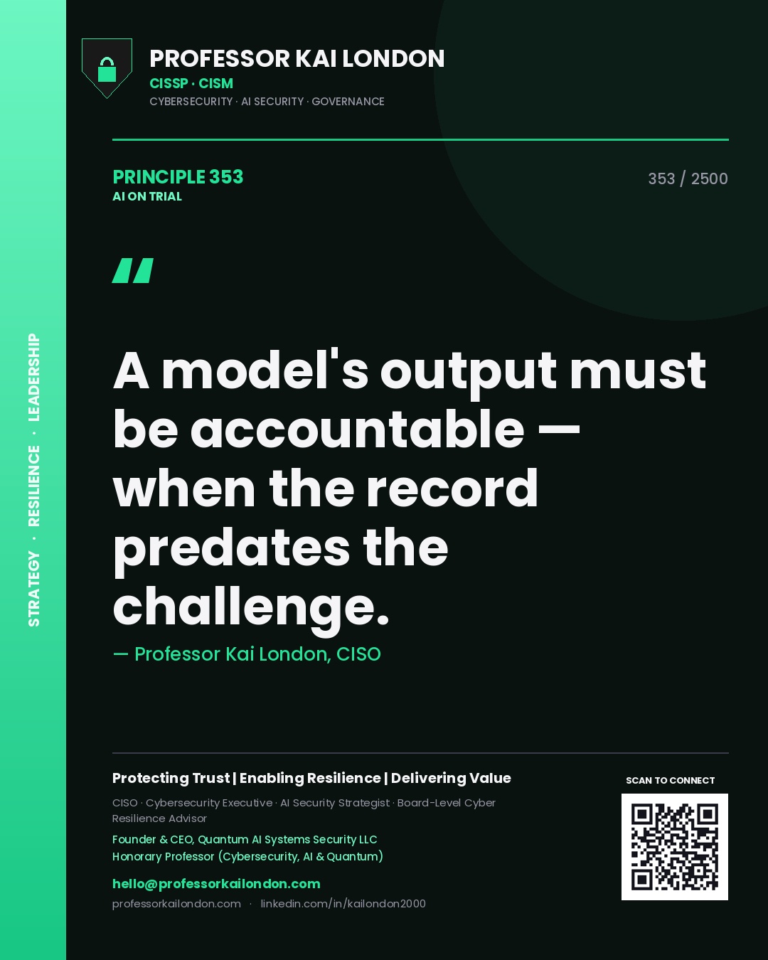 Professor Kai London principle 353: A model's output must be accountable — when the record predates the challenge.