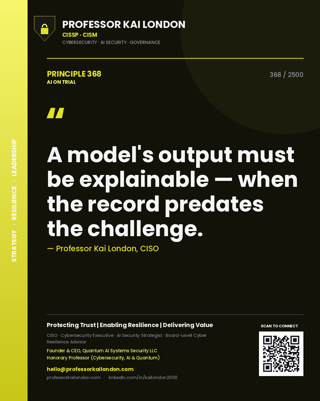 Professor Kai London principle 368: A model's output must be explainable — when the record predates the challenge.